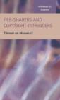 File-Sharers and Copyright-Infringers : Threat or Menace? - Book