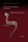 Perspectives on Hebrew Scriptures I : Comprising the contents of Journal of Hebrew Scriptures, volumes 1-4 - Book