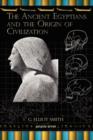 The Ancient Egyptians and the Origin of Civilization - Book