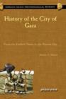 History of the City of Gaza : From the Earliest Times to the Present Day - Book