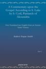 A Commentary upon the Gospel According to S. Luke by S. Cyril, Patriarch of Alexandria (vol 2) : First Translated into English from an Ancient Syriac Version - Book