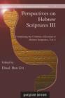 Perspectives on Hebrew Scriptures III : Comprising the Contents of <i>Journal of Hebrew Scriptures</i>, Vol. 6 - Book