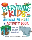 The Everything Kids' Animal Puzzles and Activity Book : Slither, Soar, and Swing Through a Jungle of Fun! - Book