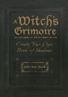 A Witch's Grimoire : Create Your Own Book of Shadows - Book
