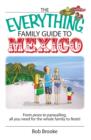 The Everything Family Guide To Mexico : From Pesos to Parasailing, All You Need for the Whole Family to Fiesta! - Book