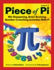 Piece of Pi : Wit-Sharpening, Brain-Bruising, Number-Crunching Activities With Pi (Grades 6-8) - Book