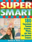 Super Smart : 180 Challenging Thinking Activities, Words, and Ideas for Advanced Students (Grades 4-10) - Book