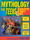 Mythology for Teens : Classic Myths in Today's World (Grades 7-12) - Book
