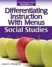 Differentiating Instruction With Menus : Social Studies (Grades K-2) - Book