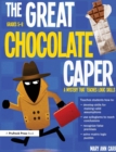 The Great Chocolate Caper : A Mystery That Teaches Logic Skills (Rev. Ed., Grades 5-8) - Book