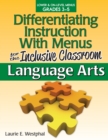 Differentiating Instruction With Menus for the Inclusive Classroom : Language Arts (Grades 3-5) - Book