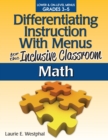Differentiating Instruction With Menus for the Inclusive Classroom : Math (Grades 3-5) - Book