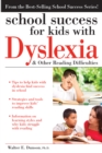 School Success for Kids With Dyslexia and Other Reading Difficulties - Book