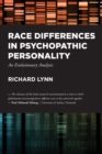 Race Differences in Psychopathic Personality : An Evolutionary Analysis - Book