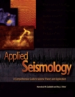 Applied Seismology : A Comprehensive Guide to Seismic Theory and Application - Book