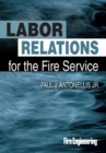 Labor Relations for the Fire Service - Book