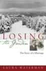 Losing the Garden : The Story of a Marriage - Book