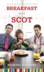 Breakfast With Scot : A Novel - Book