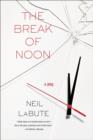 The Break Of Noon : A Play - Book