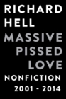 Massive Pissed Love : Nonfiction 2001-2014 - Book