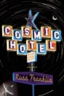 Cosmic Hotel : A Novel - Book