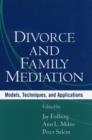 Divorce and Family Mediation : Models, Techniques, and Applications - Book