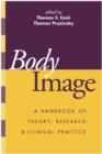 Body Image : A Handbook of Science, Practice, and Prevention - Book