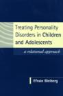 Treating Personality Disorders in Children and Adolescents : A Relational Approach - Book