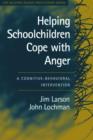 Helping Schoolchildren Cope With Anger : A Cognitive-Behavioral Intervention - Book