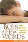 Boys of Few Words : Raising Our Sons to Communicate and Connect - Book
