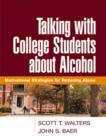 Talking with College Students about Alcohol : Motivational Strategies for Reducing Abuse - Book