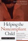 Helping the Noncompliant Child, Second Edition : Family-Based Treatment for Oppositional Behavior - Book