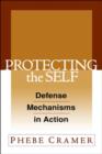 Protecting the Self : Defense Mechanisms in Action - Book