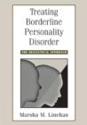 Treating Borderline Personality Disorder : The Dialectical Approach - Book