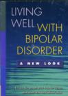 Living Well with Bipolar Disorder : A New Look - Book