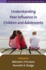 Understanding Peer Influence in Children and Adolescents - Book