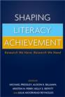 Shaping Literacy Achievement : Research We Have, Research We Need - Book