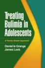 Treating Bulimia in Adolescents : A Family-Based Approach - Book
