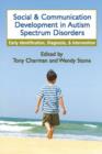 Social and Communication Development in Autism Spectrum Disorders : Early Identification, Diagnosis, and Intervention - Book