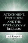 Attachment, Evolution, and the Psychology of Religion - eBook