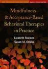 Mindfulness- and Acceptance-Based Behavioral Therapies in Practice - Book