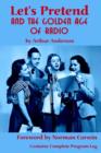Let's Pretend and the Golden Age of Radio - Book