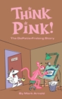 Think Pink : The Story of Depatie-Freleng (Hardback) - Book