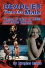 Deadlier Than the Male : Femme Fatales in 1960s and 1970s Cinema - Book