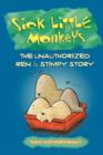 Sick Little Monkeys : The Unauthorized Ren & Stimpy Story - Book