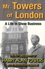 Mr. Towers of London : A Life in Show Business - Book