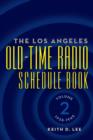 The Los Angeles Old-Time Radio Schedule Book Volume 2, 1938-1945 - Book