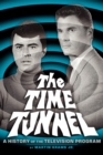 The Time Tunnel : A History of the Television Series - Book