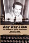 Any Way I Can - Fifty Years in Show Business - Book
