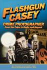 Flashgun Casey, Crime Photographer : From the Pulps to Radio and Beyond - Book